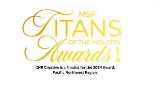 CHR Creative Named Finalist for 2024 MSP Titans of the Industry Award